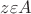 $z \varepsilon A$