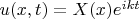 $u(x,t)=X(x)e^{ikt}$