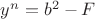 $y^n=b^2-F$