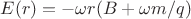 $E(r)=-\omega r (B + \omega m / q)$