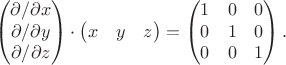$$\begin{pmatrix}\partial/\partial x\\\partial/\partial y\\\partial/\partial z\end{pmatrix}\cdot\begin{pmatrix}x&y&z\end{pmatrix}=\begin{pmatrix}1&0&0\\0&1&0\\0&0&1\end{pmatrix}.$$