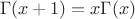 $$\Gamma(x+1) = x \Gamma(x)$$