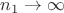 $n_1\rightarrow \infty$