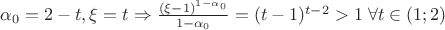 $\alpha_0 = 2 - t, \xi = t \Rightarrow \frac{(\xi - 1)^{1 - \alpha_0}}{1 - \alpha_0} = (t-1)^{t-2} > 1 \; \forall t\in (1;2) $