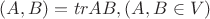 $(A, B) = trAB, (A, B \in V)$