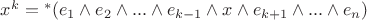 $x^k={}^*(e_1\wedge e_2\wedge ... \wedge e_{k-1}\wedge x\wedge e_{k+1}\wedge ... \wedge e_n)$