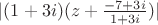 $|(1+3i)(z+\frac{-7+3i}{1+3i})|$
