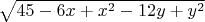 $\sqrt{45-6x+x^2-12y+y^2}$