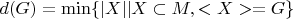 $d(G)=\min \lbrace |X| | X \subset M, <X> =G \rbrace$