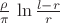 $\frac{\rho}{\pi}\,\ln\frac{l-r}{r}$