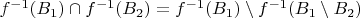 $f^{-1}(B_1) \cap f^{-1}(B_2) = f^{-1}(B_1) \setminus f^{-1}(B_1 \setminus B_2)$