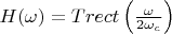 $H(\omega)=Trect\left(\frac {\omega}{2\omega_c}\right)$
