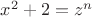 $x^2+2=z^n$