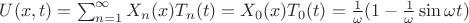 $U(x,t)=\sum_{n=1}^{\infty} X_{n}(x)T_{n}(t) = X_{0}(x)T_{0}(t) =  \frac{1}{\omega}(1-\frac{1}{\omega}\sin{\omega t})$