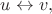 $u \leftrightarrow v,$
