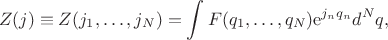 $$
Z(j)\equiv Z(j_1,\ldots, j_N)=\int{F(q_1,\ldots,q_N)\mathrm{e}^{j_nq_n}d^Nq},
$$