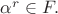 $\alpha^r\in F.$