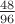 $\frac {48} {96}$