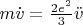 $m \dot v = \frac{2 e^2}{3} \ddot v$