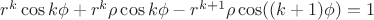 $r^{k}\cos k\phi +r^{k}\rho\cos k\phi -r^{k+1}\rho\cos ((k+1)\phi) =1$