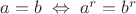 $a=b\;\Leftrightarrow\; a^r=b^r$