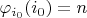 $\varphi_{i_0}(i_0) = n$