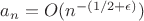 $a_n=O(n^{-(1/2 +\epsilon)})$