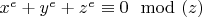 $x^e+y^e+z^e \equiv 0 \mod (z)$