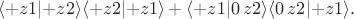 $$\langle +z1 \lvert +z2 \rangle \langle +z2 \lvert +z1 \rangle + \langle +z1 \lvert 0\,z2 \rangle \langle 0\,z2 \lvert +z1 \rangle.$$
