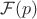 $ \mathcal{F}(p)$
