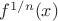 $f^{1/n}(x)$