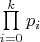 $\prod\limits_{i=0}^k{p_i}$
