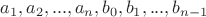 $a_1, a_2,..., a_n, b_0, b_1,...,b_{n-1}$