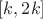 $[k, 2k]$