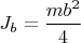 $J_b=\dfrac{mb^2}4$