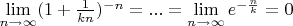 $\lim\limits_{n\to\infty}(1+\frac{1}{kn})^{-n}=...=\lim\limits_{n\to\infty}e^{-\frac{n}{k}}=0$
