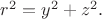 $r^2=y^2+z^2.$