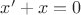 $x'+x=0$
