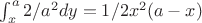 $\int_x^a 2/a^2 dy = 1/2 x^2 (a-x)$