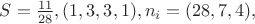 $S=\frac{11}{28}, (1,3,3,1),n_i=(28,7,4),$