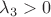 $\lambda_3 >0$