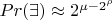 $Pr(\exists)\approx 2^{\mu-2^\rho}$
