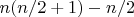 $n(n/2+1)- n/2$