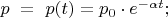 $ p \ = \ p(t) = p_{0} \cdot e^{- \alpha t}; $