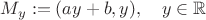 $M_y:=(ay+b, y),\quad y\in\mathbb R$