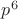 $p^6$