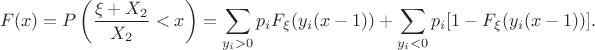 $$F(x)=P\left(\frac{\xi+X_2}{X_2}<x\right)=\sum_{y_i>0} p_i F_\xi(y_i( x-1))+\sum_{y_i<0} p_i [1-F_\xi(y_i (x-1))].$$