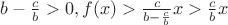 $b-\frac{c}{b}>0, f(x)>\frac{c}{b-\frac{c}{b}}x>\frac{c}{b}x$