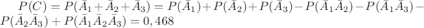 $P(C)=P(\bar A_{1}+\bar A_{2}+\bar A_{3})=P(\bar A_{1})+P(\bar A_{2})+P(\bar A_{3})-P(\bar A_{1}\bar A_{2})-P(\bar A_{1}\bar A_{3})-P(\bar A_{2}\bar A_{3})+P(\bar A_{1}\bar A_{2}\bar A_{3})=0,468$