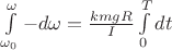 $\int\limits_{\omega_0}^{\omega}-d\omega=\frac{kmgR}{I}\int\limits_{0}^{T}dt$